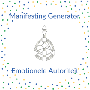 Manifesting Generator - Emotionele autoriteit